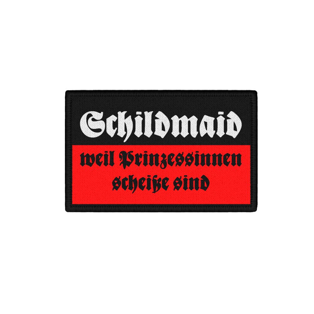 Patch SCHILDMAID - weil Prinzessinnen scheiße sind Frau Walküre Aufnäher #46015