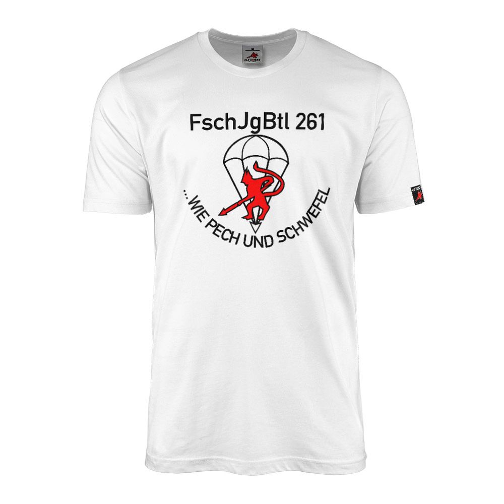 FschJgBtl261 Wie Pech und Schwefel Bundeswehr Fallschirmjäger - T Shirt #7893