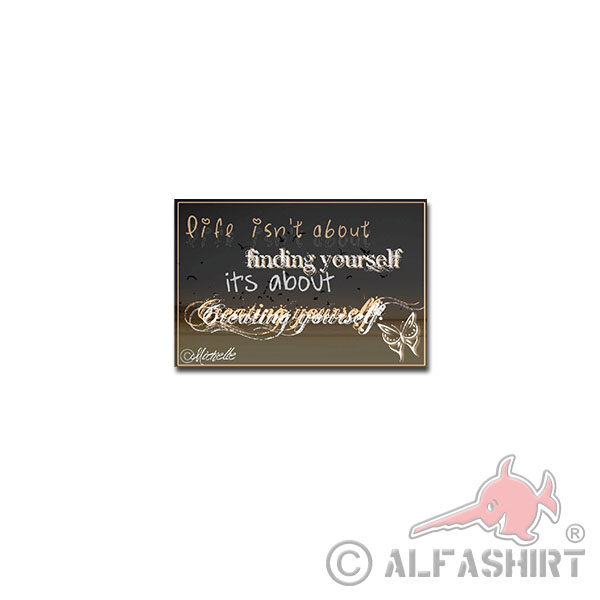 Life is not about finding yourself Stickers It's about creating 11x7cm # A3791