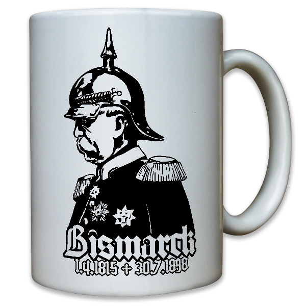 Otto von Bismarck 1865-1898 Pickelhaube Preußen Kanzler - Tasse Becher #10298 