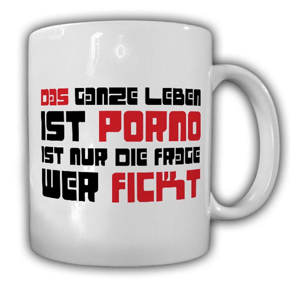 Das ganze Leben ist Porno ist nur die Frage wer fickt Spaß Humor Fun #13869