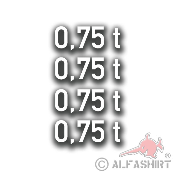 Aufkleber/Sticker 0,75t PKW Anhänger Gewicht Auto 750kg Kasten 3,5x9,4cm A2967