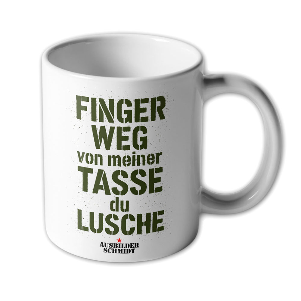 Ausbilder Schmidt - Tasse Finger weg du Lusche #47065