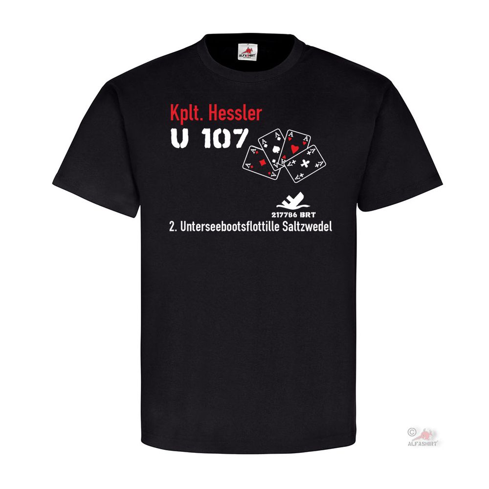 U 107 Kptl. Hesseler Unterseeflotille Saltzwedel U Boot - T Shirt #18594
