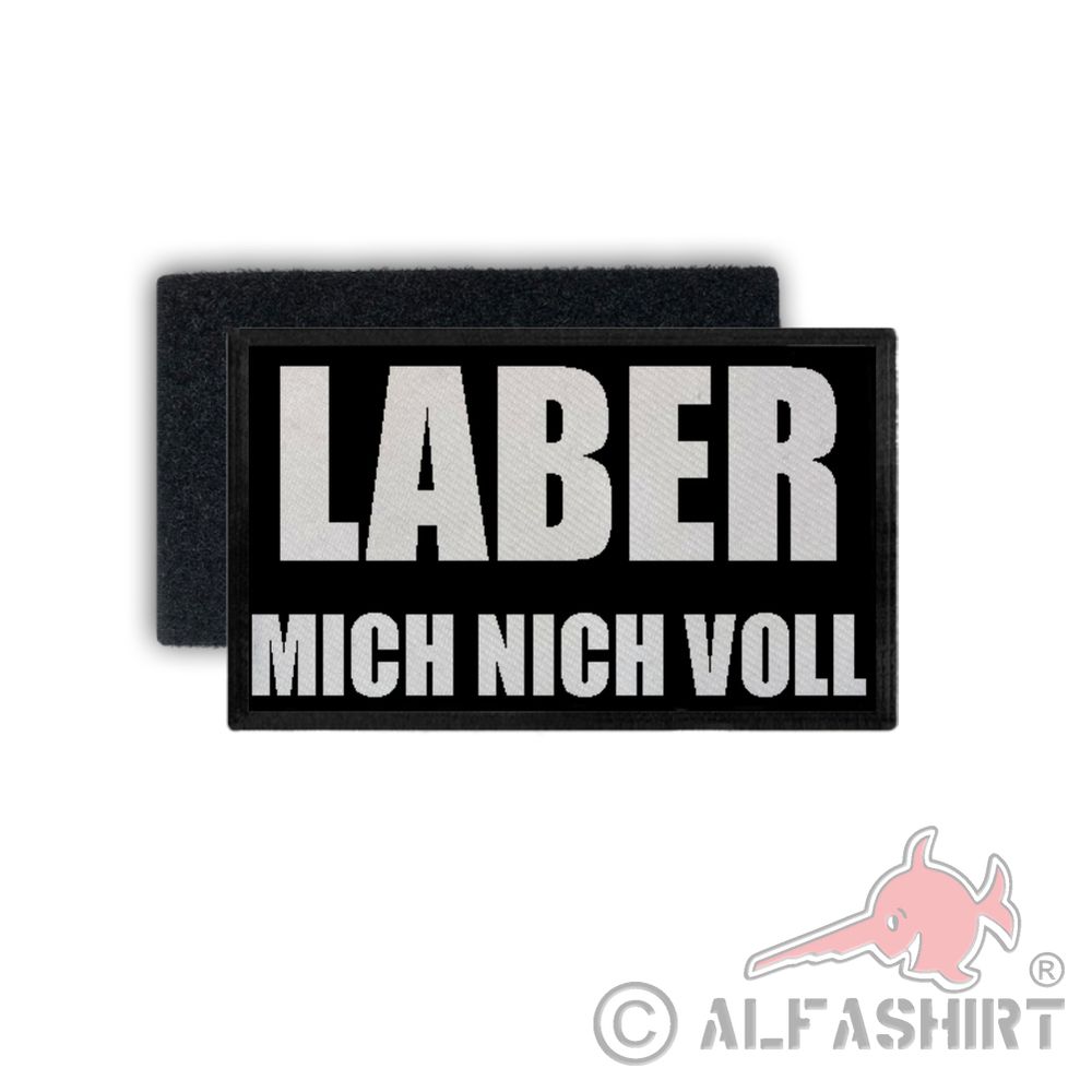 Patch Laber mich nich voll Junge Humor Fun Spaß Lustig Uniform 7,5x4,5cm #34325