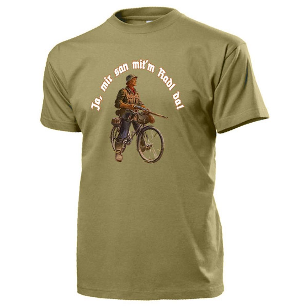 Ja mir san mit'm Radl da! Truppenfahrrad Radfahrschwadron - T Shirt #13149