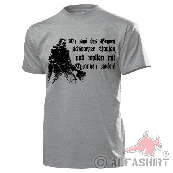 Wir sind des Geyers schwarzer Haufen Florian Geyer Lied Geier T Shirt #18001