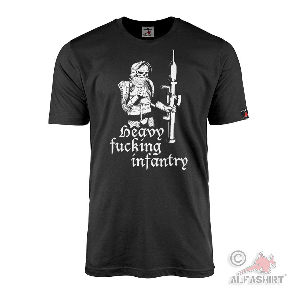 Heavy fucking infantry Panzerfaus 3 Schütze Heer T-Shirt#45382