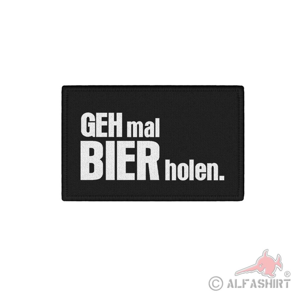 Patch 7,5x4,5cm Humor Geh mal Bier holen Langeweile #42358