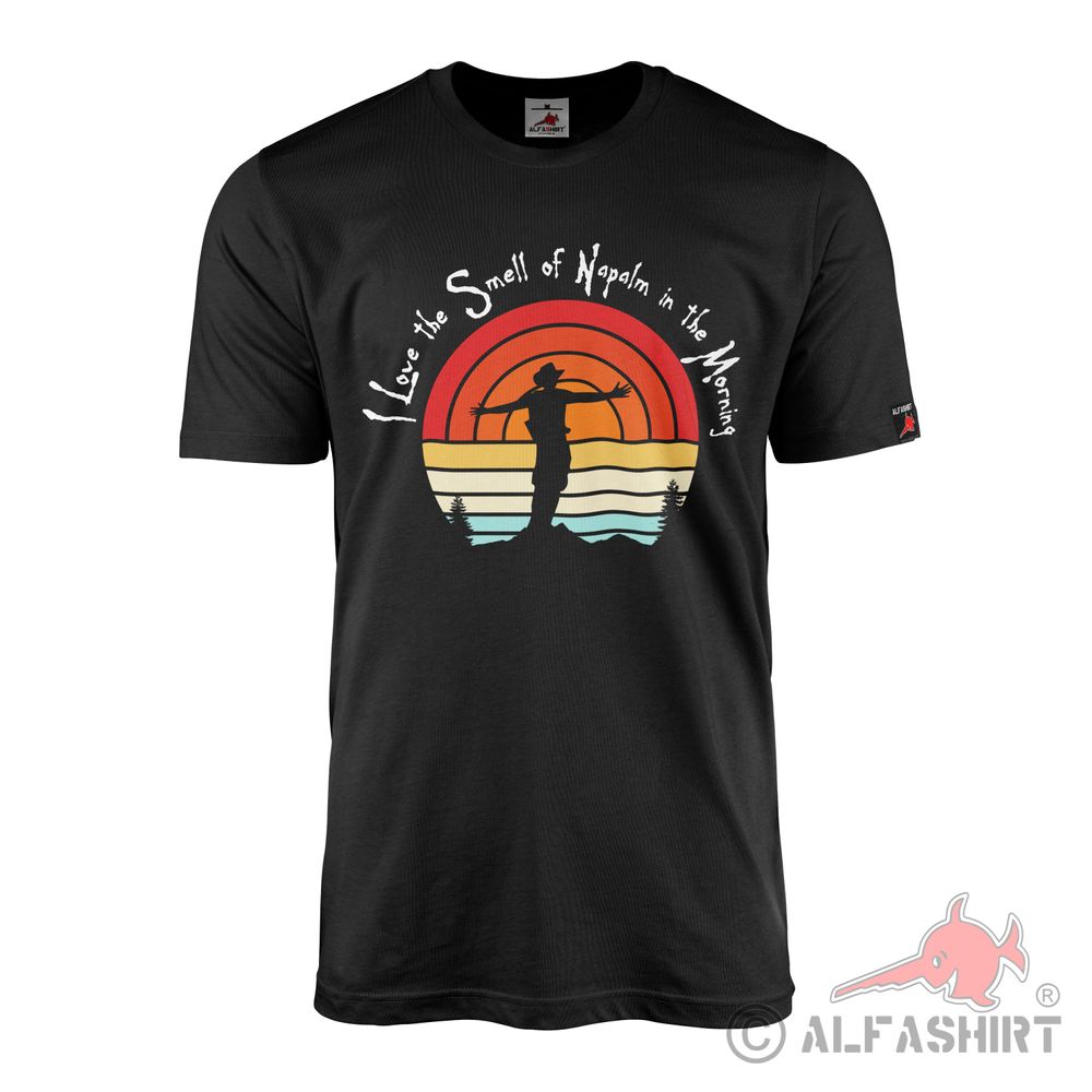 I Love the Smell of Napalm in the Morning Apocalypse Movie T-Shirt#44805