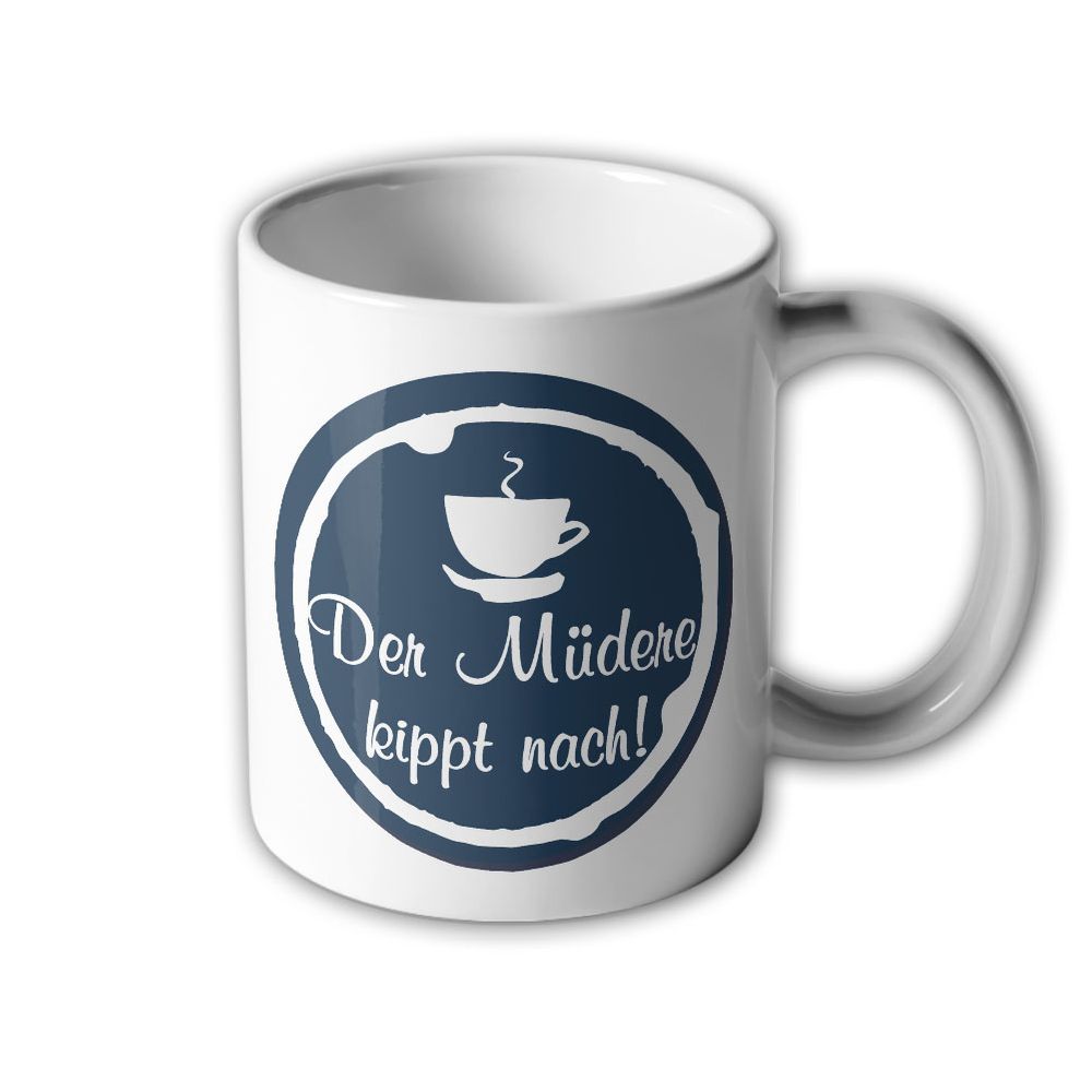 Der Müdere kippt nach Klügere Humor Büro Morgen Kollegen Frühstück Tasse #32442