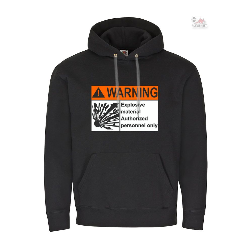 WARNING Explosive material Authorized personnel only ACHTUNG Fun Hoodie #20069