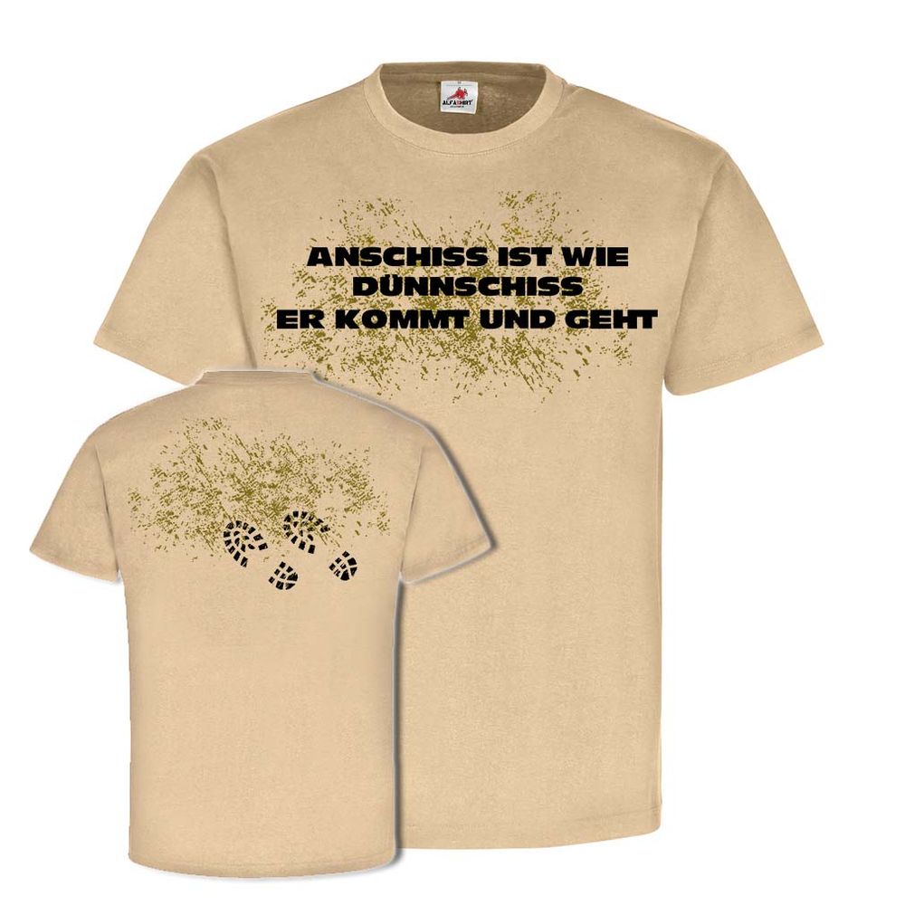 Anschiss ist wie Dünnschiss er kommt und geht Bundeswehr Ausbilderspruch T Shirt #25337