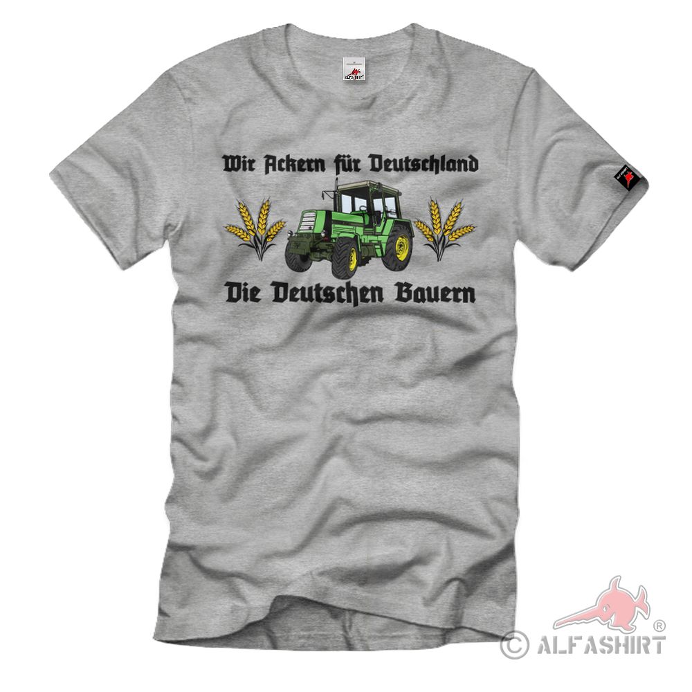 Ackern für Deutschland Bauern Fortschritt Traktor Landmaschinen T-Shirt#35840