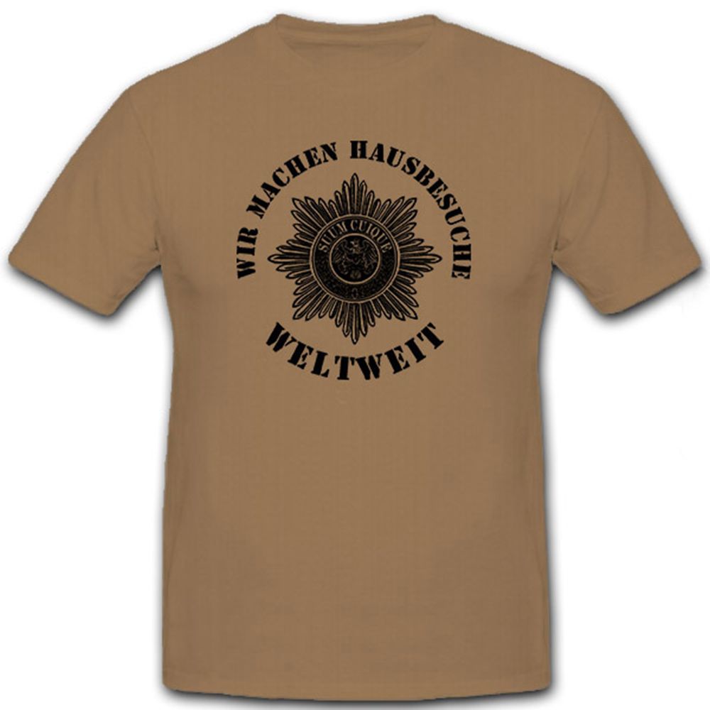 Feldjäger Wir machen Hausbesuche - T Shirt #6922