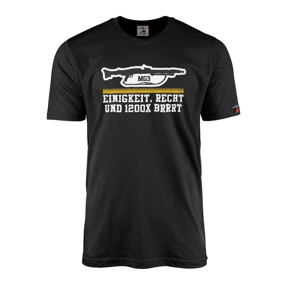 MG3 1200 Schuss Einigkeit Recht Bundeswehr Reservisten Moral T-Shirt#26009