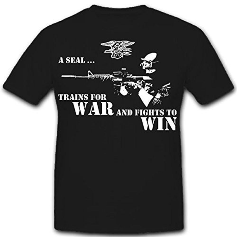 A Seal Trains For War And Fights To Win - US Navy Seals United - T Shirt # 12107