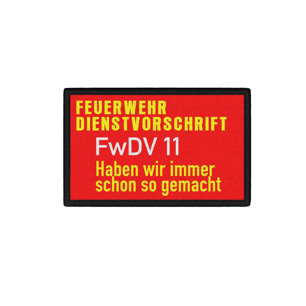 Patch Feuerwehr Dienstvorschrift FwDv 11 Haben wir immer schon #47195