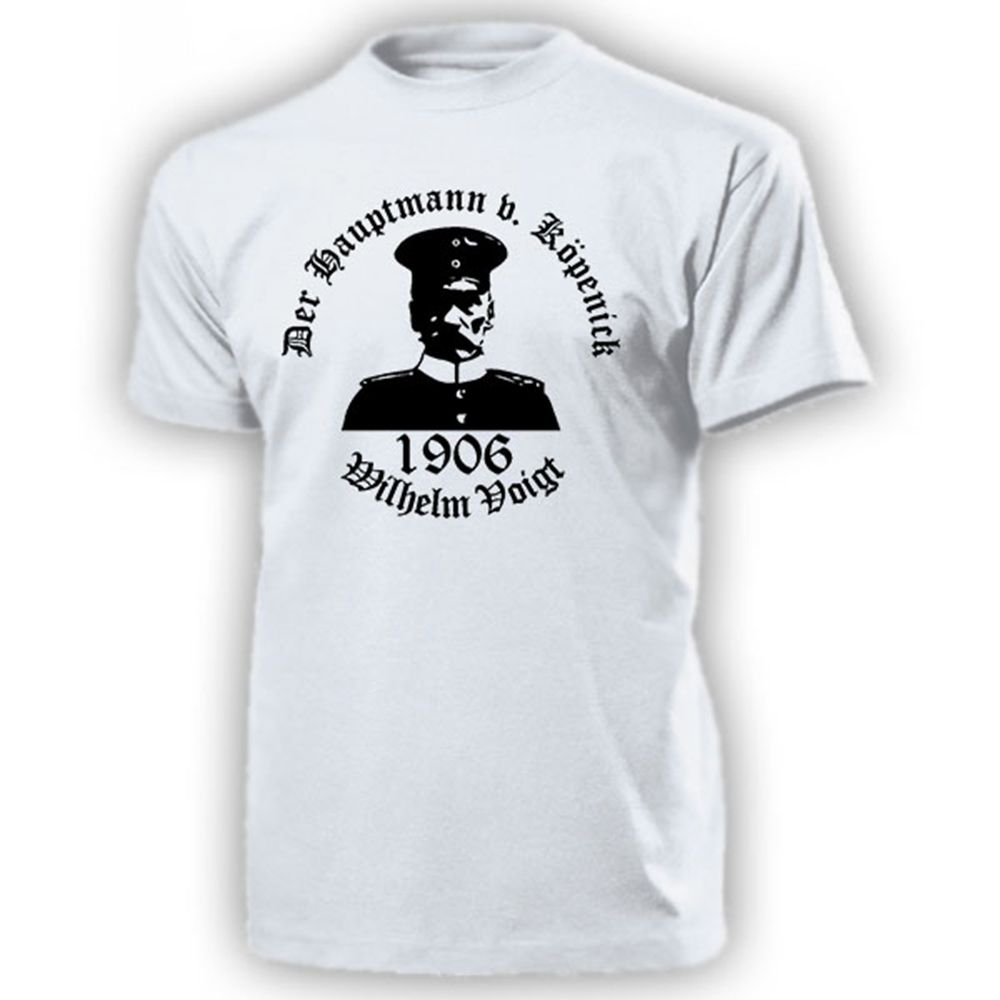 Hauptmann Köpenick Schuhmacher Ostpreußen Überfall Rathaus Cöpenick T Shirt#4539 Hauptmann Köpenick Schuhmacher Ostpreußen Überfall Rathaus Cöpenick T Shirt#4539