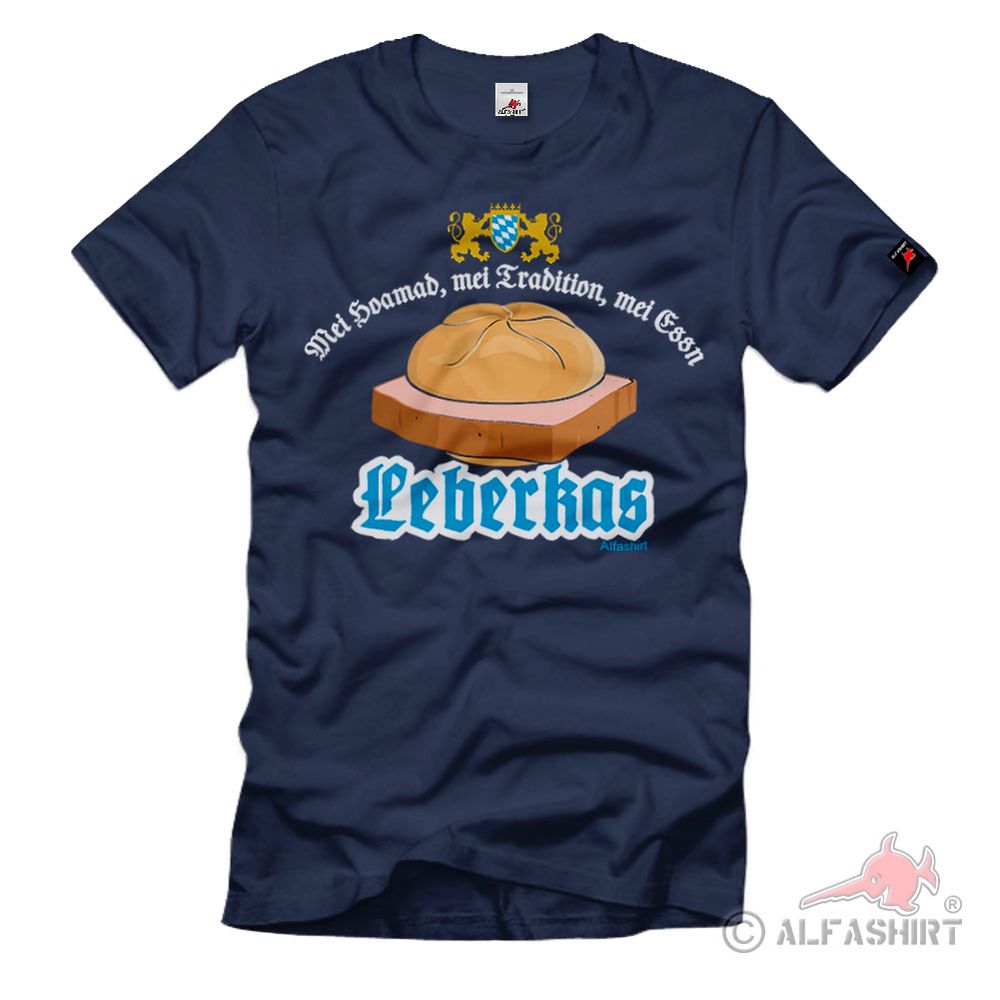 Bayern Leberkas Meine Heimat Tradition Essen Leberkäse Bavarian T-Shirt # 37818