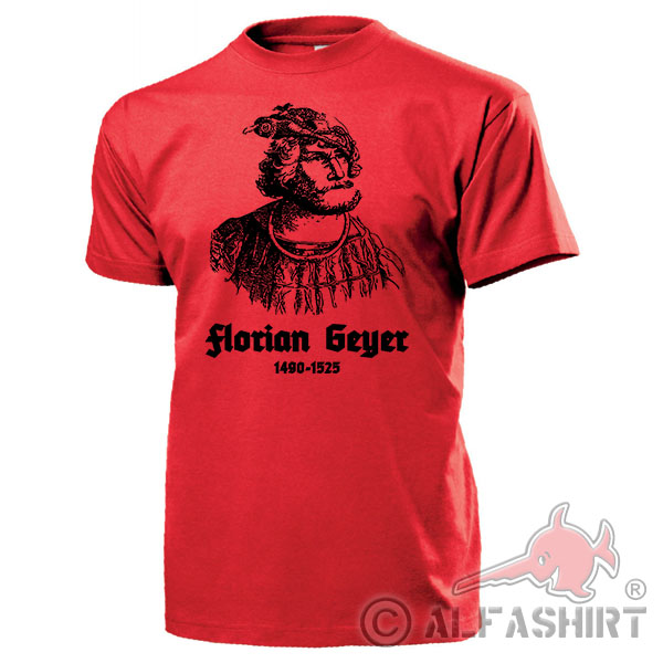 Florian Geyer von Giebelstadt Franken Ritter Bauernkrieg T Shirt #18002
