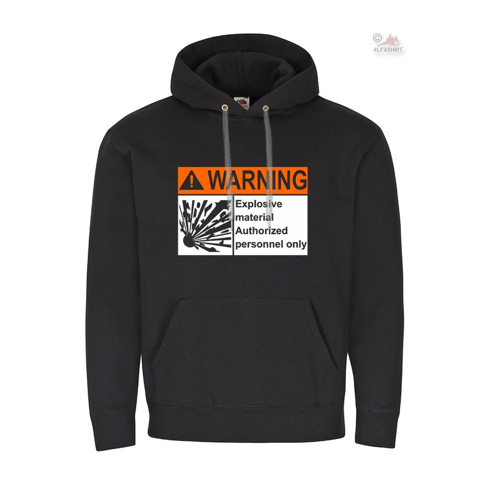 WARNING Explosive material Authorized personnel only ATTENTION Fun Hoodie#20069