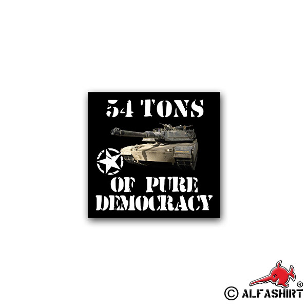 Sticker 54 tons of pure democracy M1 BW Military Military 7x7cm A2503