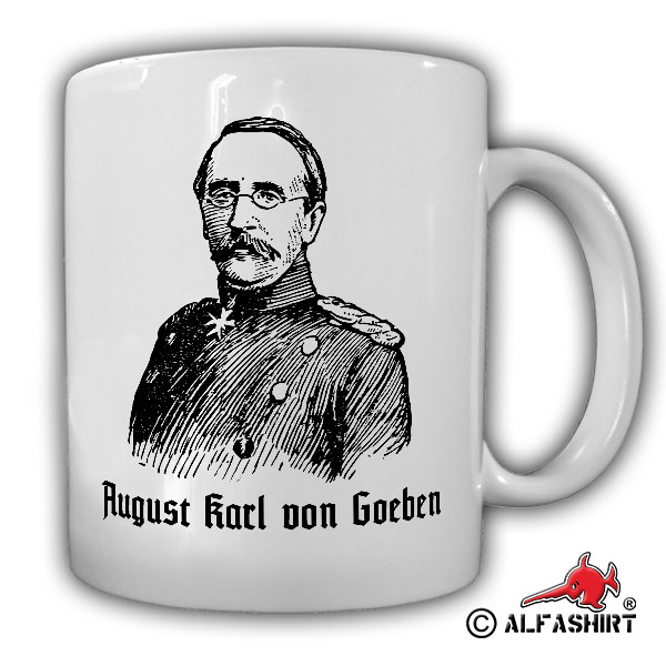 August Karl von Goeben preußischer General der Infanterie Preußen - Tasse #15724