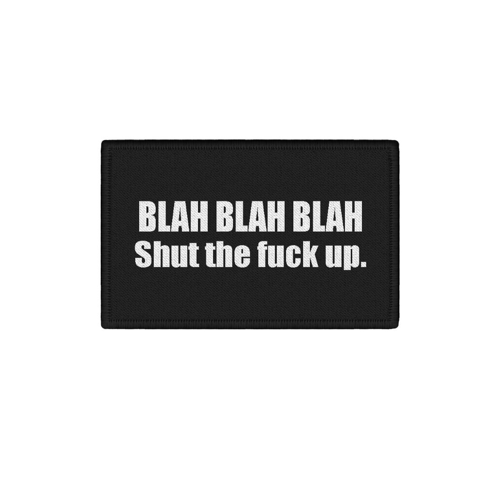 Patch Blah Blah Blah Shut the fuck up Shut up 7.5x4.5cm # 34393