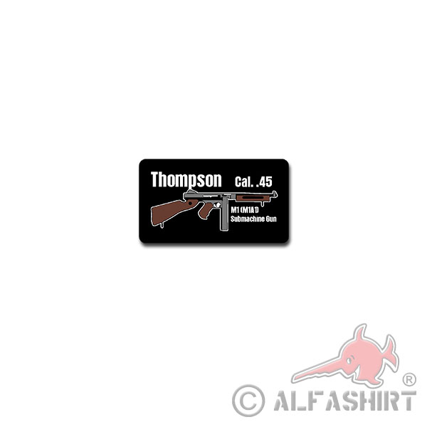 Thompson Cal 45 Sticker Submachine Gun Pistol Submachine Gun 12x7cm # A3753
