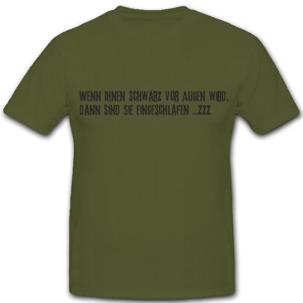 Wenn Ihnen Schwarz vor Augen wird, dann sind Sie eingeschlafen - T Shirt #8228
