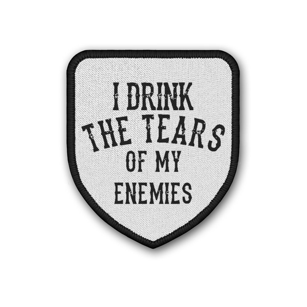 Patch I drink the TEARS of my ENEMIES Wikinger Tränen Gegener Feinde #34917