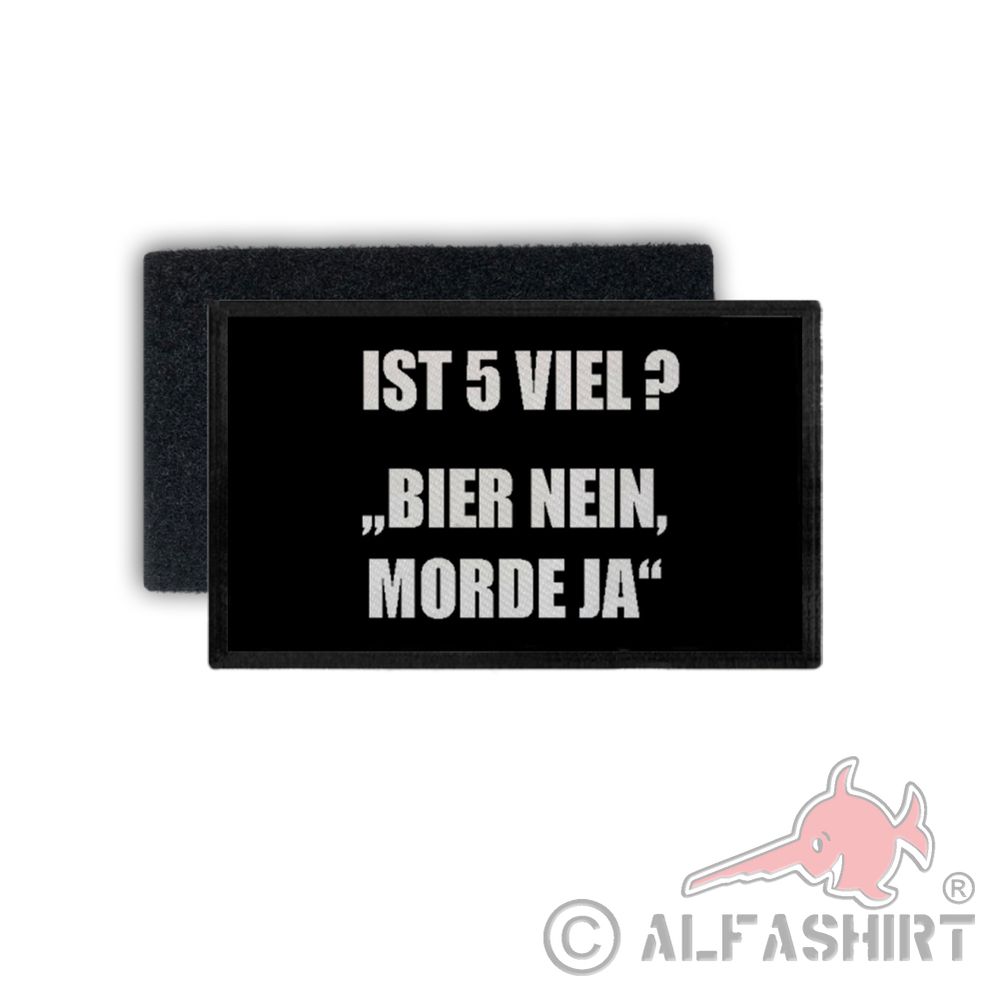 Patch Ist 5 viel Bier Trinken Saufen Party Fun Humor Malle 7,5x4,5cm #34242