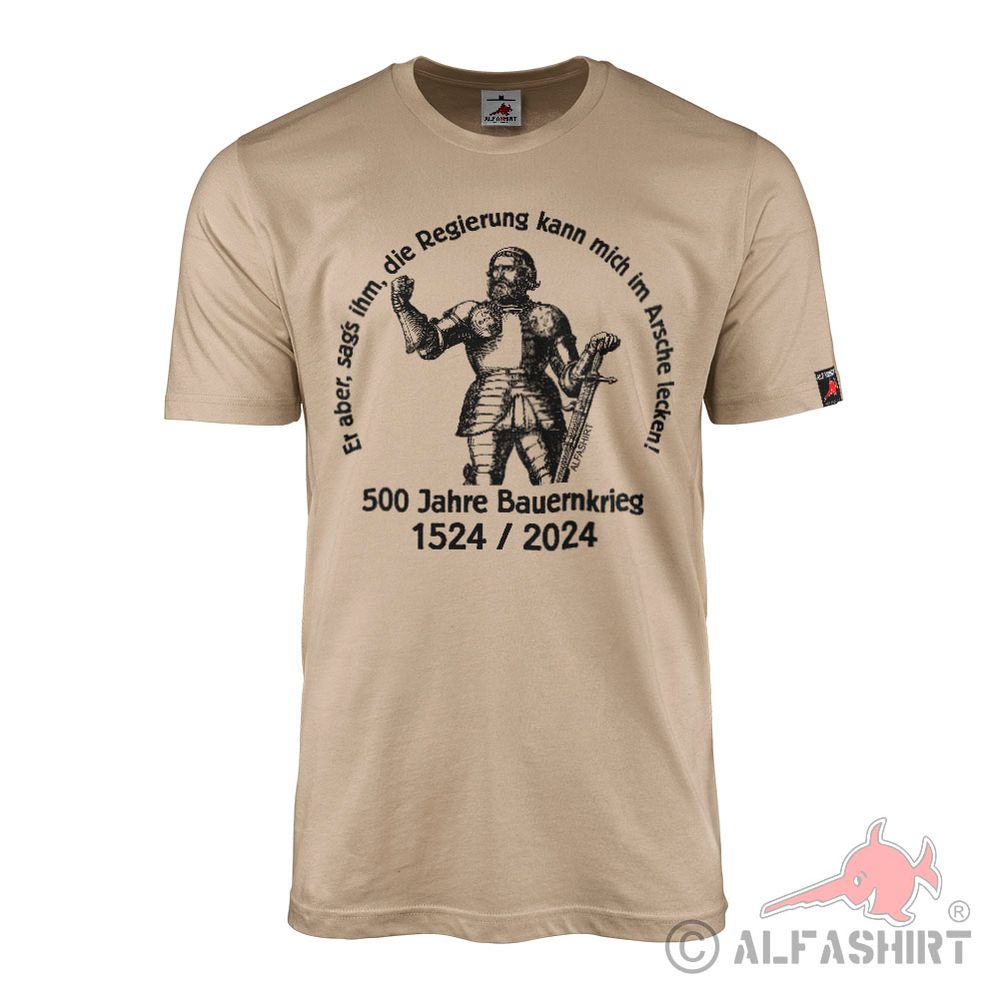 500 Years of Peasants' War Farmers Uprising Farmer The Government Can T-Shirt #43613