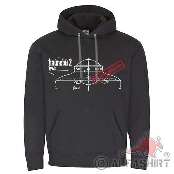 Haunebu 2 Flugscheibe streng geheim UFO Luftwaffe Flugzeug Hoodie #17624
