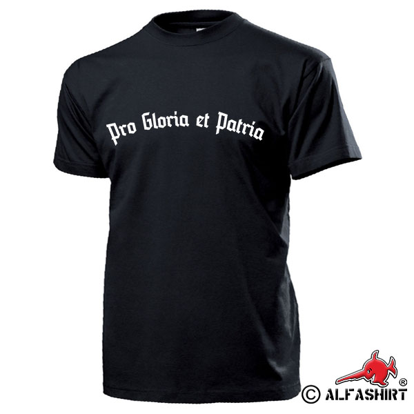 Pro Gloria et Patria Für Ruhm und Vaterland Preußen Spruch - T Shirt #16235