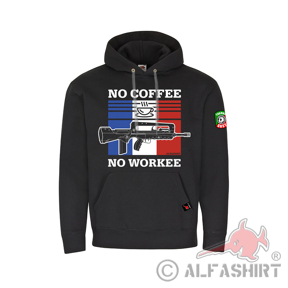 Thomas Gast Hoodie No Coffee No Workee FAMAS Legionär Fremdenlegion #36302