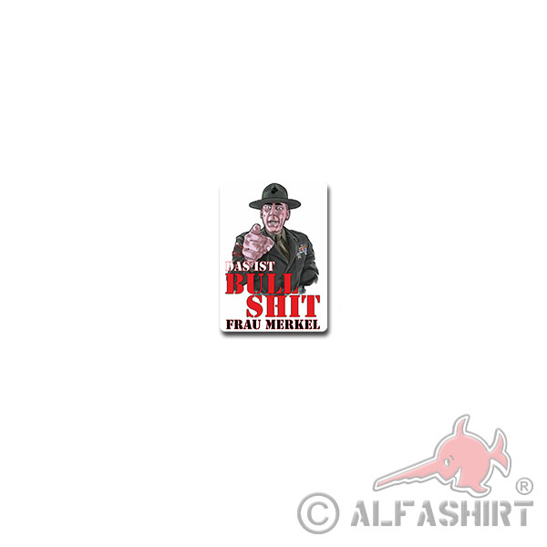 Bullshit Sticker Mrs. Merkel Chancellor Asylum Protest Demo Fun 6x7cm # A3820