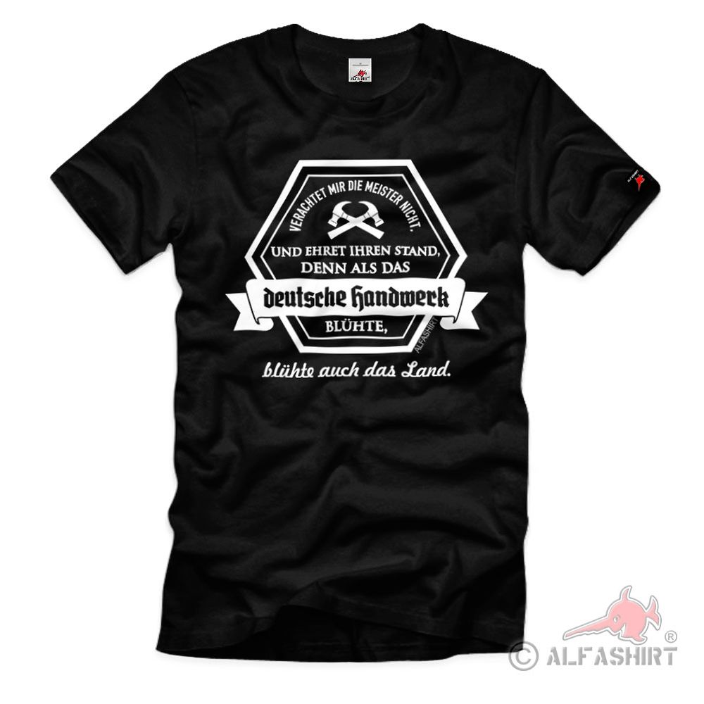 Don't despise the masters German crafts Craftsman T-Shirt #40344
