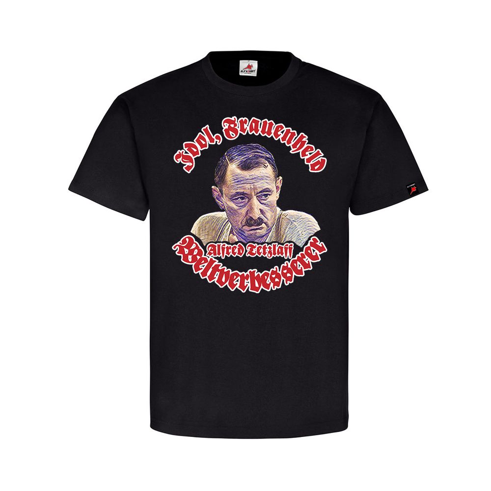 IDOL Alfred Tetzlaff- Alfred wir haben ein Idol - T Shirt Herren #8238