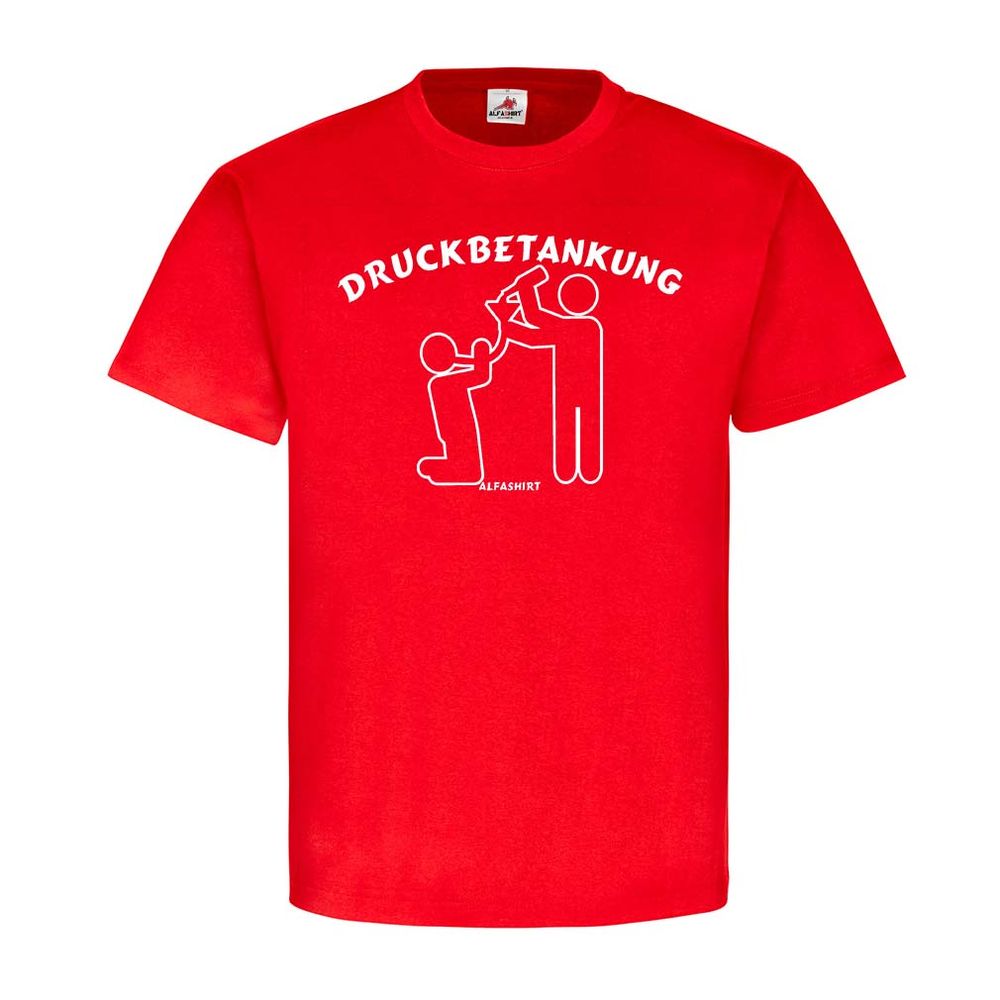 Druckbetankung Fun Humor Bier Saufen Tanken Absturz T-Shirt Rot #22873