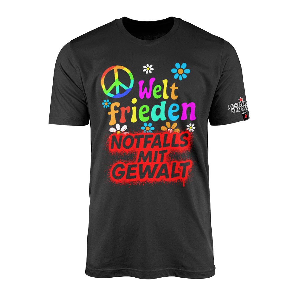Ausbilder Schmidt - Weltfrieden - Notfalls mit Gewalt T-Shirt #47068a