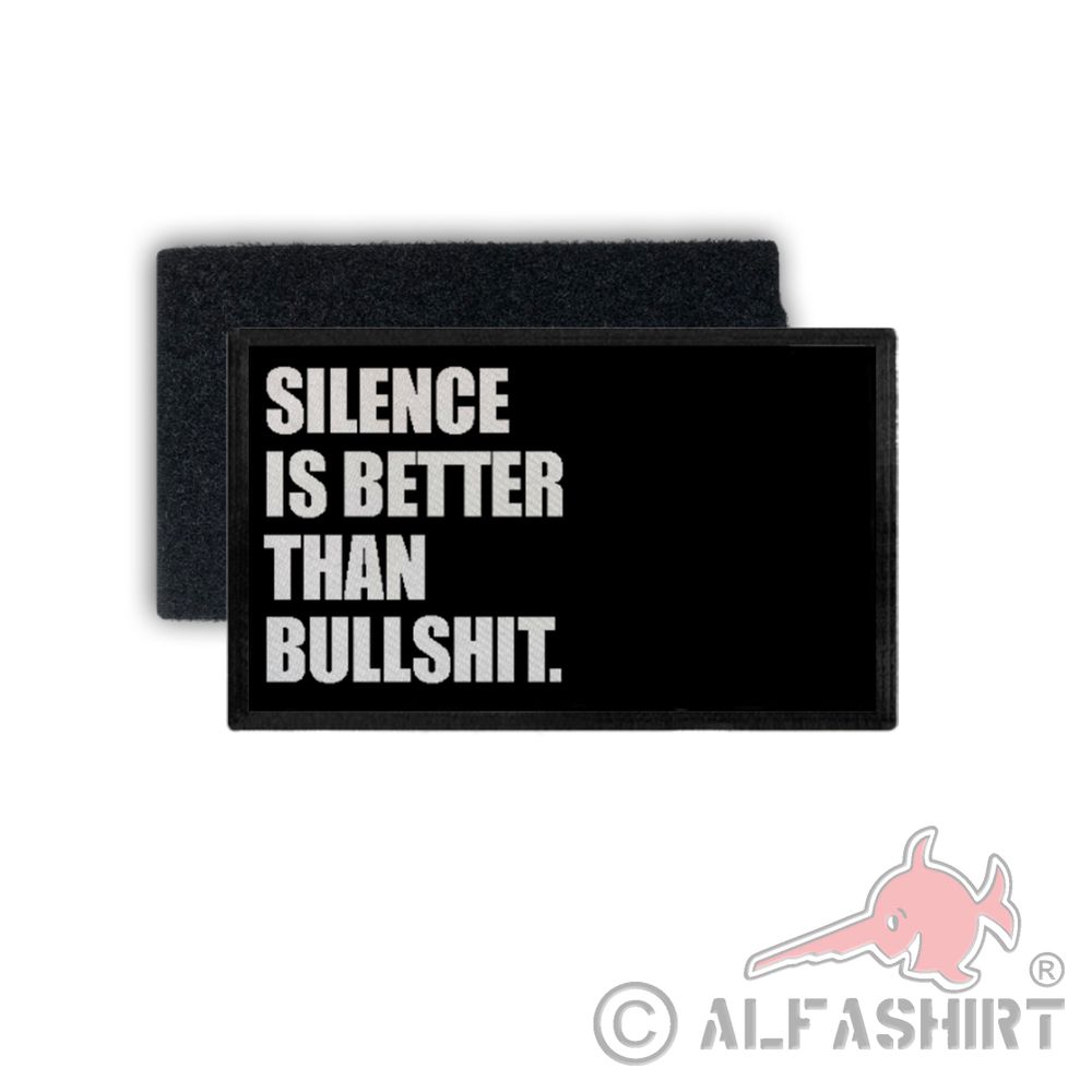Patch Silence is better than bullshit Sei still Ruhe Halts Maul 7,5x4,5cm #34353