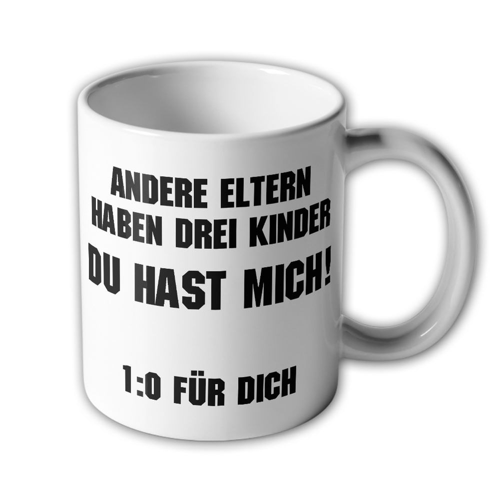 Tasse Vatertag andere Eltern haben drei Kinder Du hast mich für dich Papa #46445