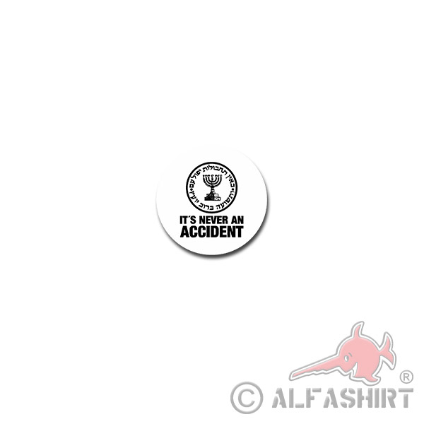 Mossad-It's Never At ACCIDENT Sticker Israel Israeli 7x7cm # A3922