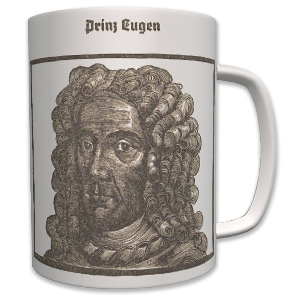 Prinz Eugen Militär Prinz Von Savoyen-Carignan Feldherr - Tasse #6318 