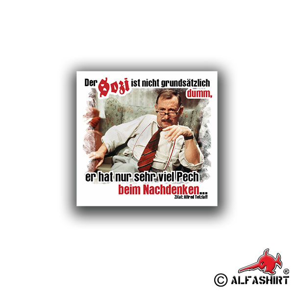 Aufkleber/Sticker Alfred Tetzlaff Der Sozi Kult Serie Pech Fun Humor 7x7cm A2035