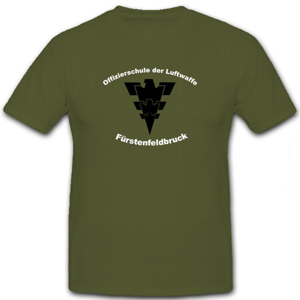 Offizierschule der Luftwaffe in Fürstenfeldbruck 5- T Shirt #5898