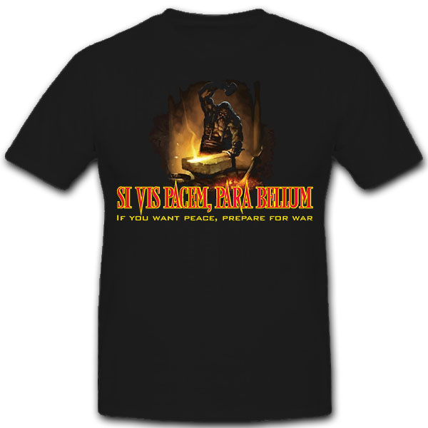Si Vis Pacem Para Bellum - If You Want Peace Prepare For War - T Shirt #9902