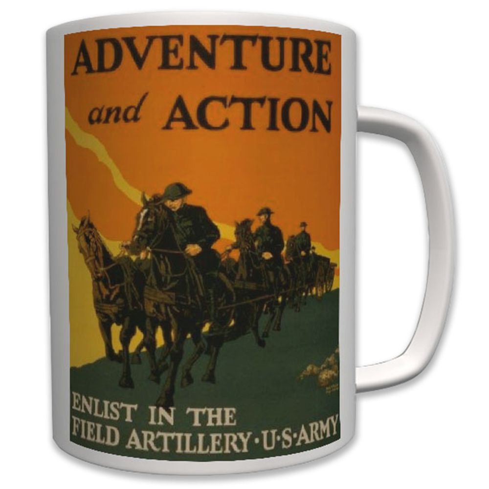 Enlist in The Field Artillery US Army Militär Feldartillerie - Tasse #6345